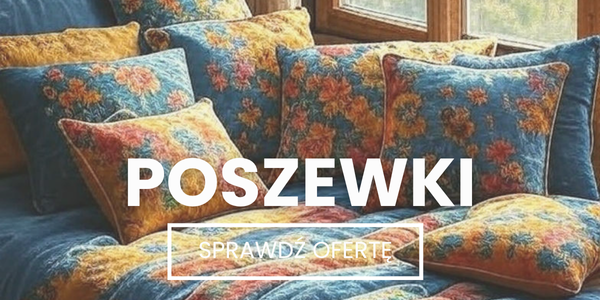 Oferta poszewek w sklepie domowaelegancja.pl